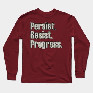 Persist. Resist. Progress. Long Sleeve T-Shirt